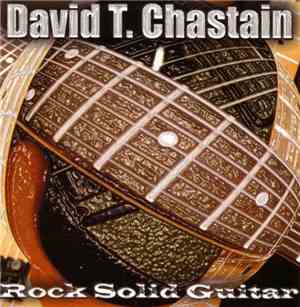 David T. Chastain - Rock Solid Guitar