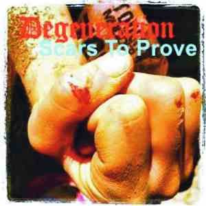Degeneration  - Scars To Prove
