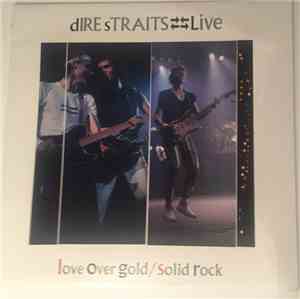 Dire Straits - Live - Love Over Gold / Solid Rock
