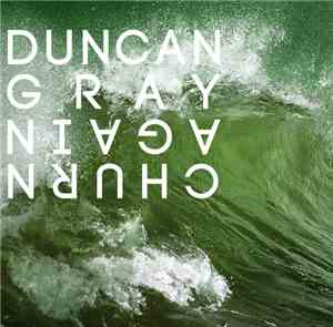Duncan Gray - Churn Again