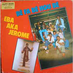 Eba Aka Jerome - Bê Fa Bê Hou Bê