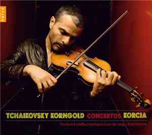 Erich Wolfgang Korngold, Pyotr Ilyich Tchaikovsky, Laurent Korcia, Orchestr ...