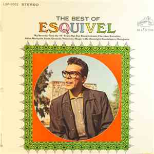 Esquivel And His Orchestra - The Best Of Esquivel