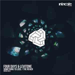 Four Days & Levitone - Something To Lose / The Reach EP