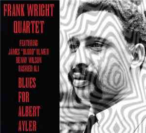 Frank Wright Quartet - Blues For Albert Ayler