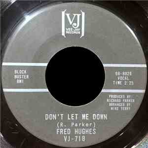 Fred Hughes - Don't Let Me Down / My Heart Cries Oh