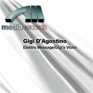 Gigi D'Agostino - Elektro Message/Gigi's Violin