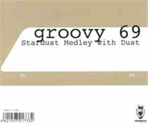 Groovy 69 - Stardust Medley With Dust