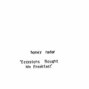 Honey Radar - Scorpions Bought Me Breakfast