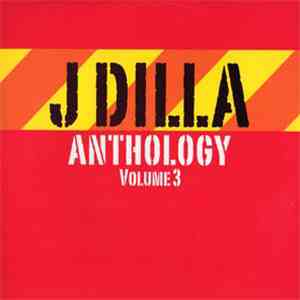 J Dilla - Anthology Volume 3