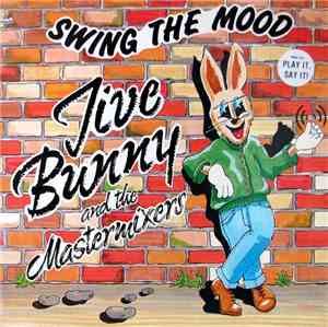 Jive Bunny And The Mastermixers - Swing The Mood
