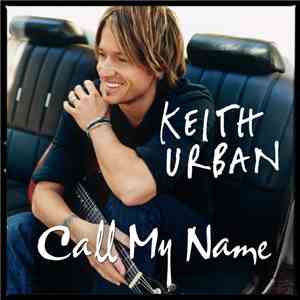 Keith Urban - Call My Name