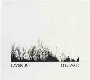 L'Avenir - The Wait