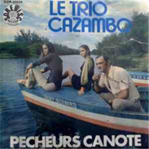 Le Trio Cazambo - Pêcheurs Canote