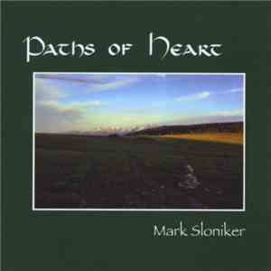 Mark Sloniker - Paths Of Heart