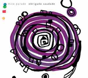 Mice Parade - Obrigado Saudade