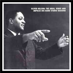 Oliver Nelson - The Argo, Verve And Impulse Big Band Studio Sessions