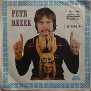 Petr Rezek - S Písní Svou Přicházím / Přátelství