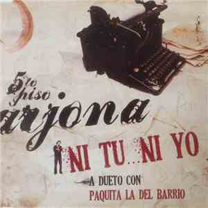 Ricardo Arjona - 5to. Piso Arjona: Ni Tu...Ni Yo (A Dueto Con Paquita La De ...