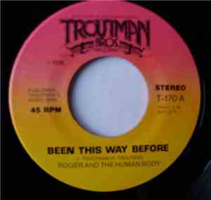 Roger & The Human Body - Been This Way Before