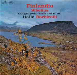 Sibelius, Hallé - Barbirolli - Finlandia: Great Tone Poems Of Sibelius