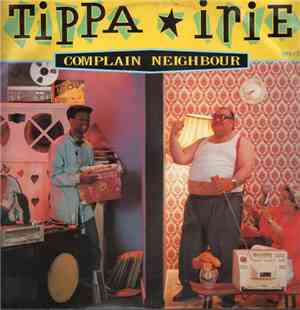 Tippa Irie - Complain Neighbour