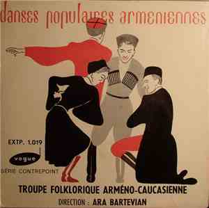 Troupe Folklorique Arméno-Caucasienne - Danses Populaires D'Arménie Et Du C ...