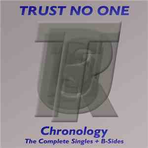 Trust No One - Chronology - The Complete Singles + B-Sides