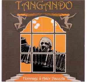 Various - Tangando - Hommage À Astor Piazzolla