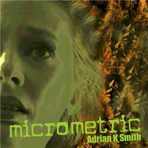Adrian K. Smith - Micrometric
