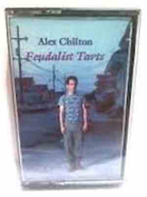 Alex Chilton - Feudalist Tarts