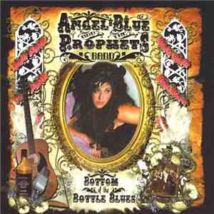 Angel Blue And The Prophets Band - Bottom Of The Bottle Blues
