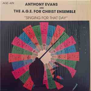 Anthony Evans And  The A.G.E. For Christ Ensemble - Singing For That Day