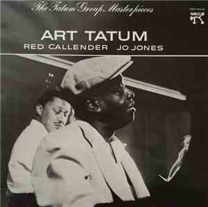 Art Tatum / Red Callender / Jo Jones - The Tatum Group Masterpieces