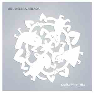 Bill Wells & Friends - Nursery Rhymes