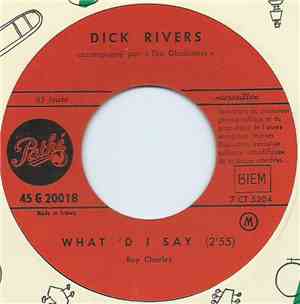 Dick Rivers - Rien Que Toi / What'd I Say