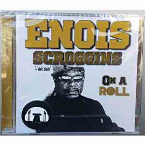 Enois Scroggins - On A Roll