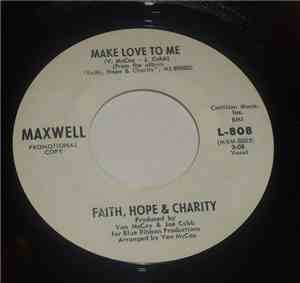 Faith, Hope & Charity - Baby Don't Take Your Love / Make Love To Me