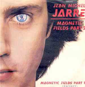 Jean Michel Jarre - Magnetic Fields Part 2 / Magnetic Fields Part 1 (Excerp ...