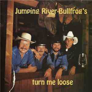 Jumping River-Bullfrog's - Turn Me Loose