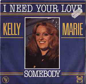 Kelly Marie - I Need Your Love