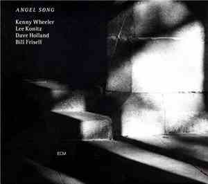 Kenny Wheeler / Lee Konitz / Dave Holland / Bill Frisell - Angel Song