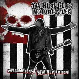 Machine Guns and Motorcycles - Welcome To The New Revolution