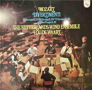 Mozart, Netherlands Wind Ensemble, The, Edo de Waart - Divertimenti, B Flat ...