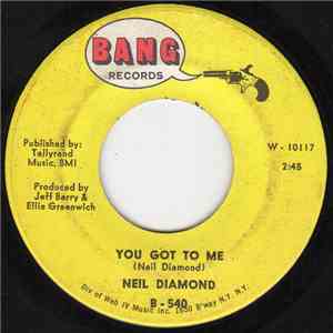 Neil Diamond - You Got To Me / Someday Baby