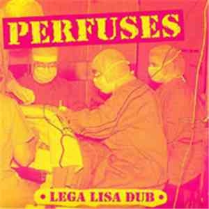 Perfuses - Lega Lisa Dub
