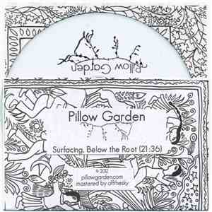 Pillow Garden - Surfacing, Below The Root