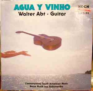 Walter Abt - Agua y Vinho