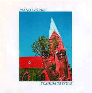 Yoshida Tatsuya - Piano Works