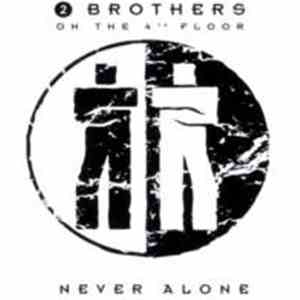 2 Brothers On The 4th Floor - Never Alone